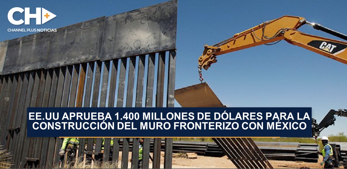Congreso de Estados Unidos aprueba ley de financiamiento del muro en la frontera con México