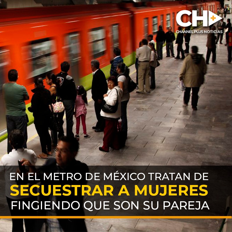«¡Cálmate mi amor!»: Delincuentes tratan de secuestrar a mujeres fingiendo ser sus parejas en el metro de Ciudad de México