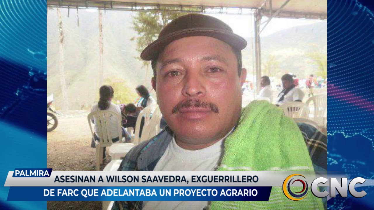 ASESINAN A WILSON SAAVEDRA, EX GUERRILLERO DE LAS FARC QUE ADELANTABA UN PROYECTO AGRARIO