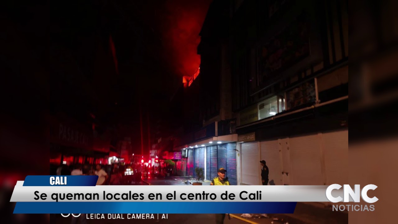 Se queman locales comerciales en Cali