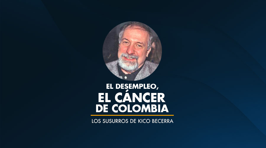 El desempleo, el cáncer de Colombia