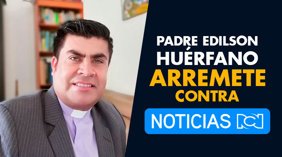 Padre Huérfano CRITICA a RCN TV por MAL manejo de la información