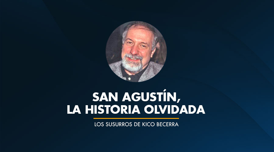 SAN AGUSTÍN, LA HISTORIA OLVIDADA