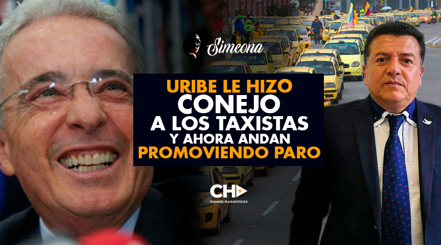 Uribe le hizo CONEJO a los TAXISTAS y ahora andan promoviendo PARO y necesitando AYUDA