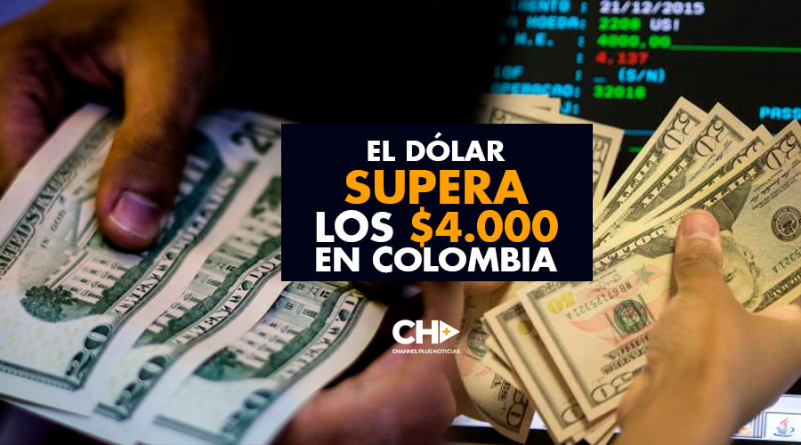 Supera los $4.000 el dólar en Colombia