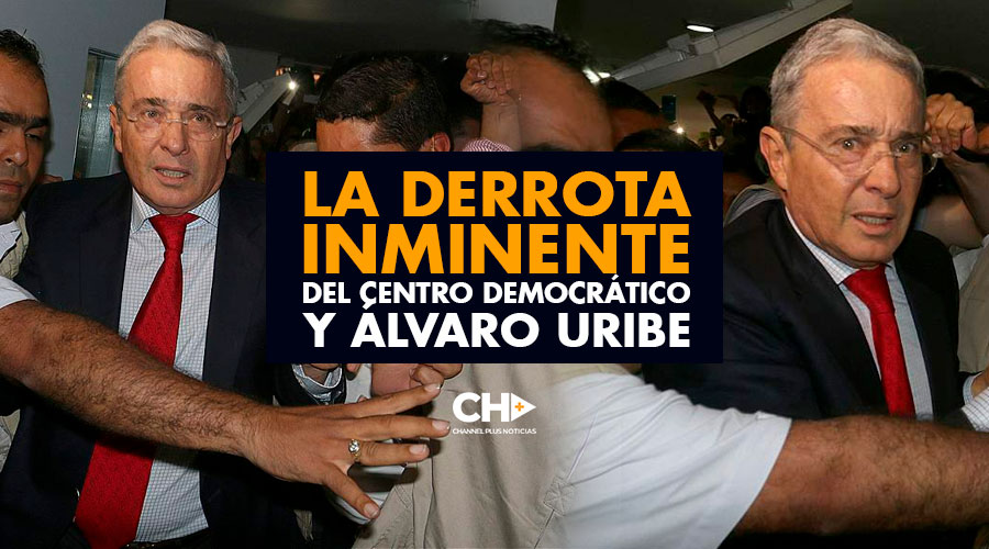 La DERROTA INMINENTE del Centro Democrático y Álvaro Uribe