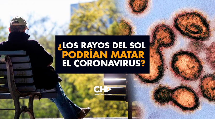 ¿Los rayos del sol podrían matar el coronavirus?