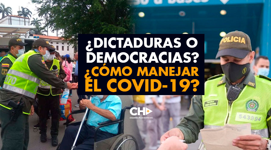 ¿Dictaduras o Democracias? ¿Cómo manejar el COVID-19?