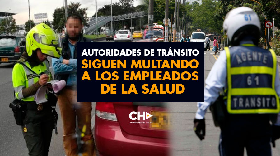 Autoridades de Tránsito siguen MULTANDO a los empleados de la SALUD