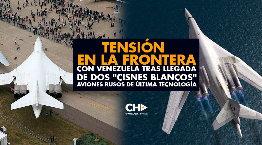 Tensión en la FRONTERA con Venezuela tras llegada de DOS «Cisnes Blancos» aviones rusos de última tecnología