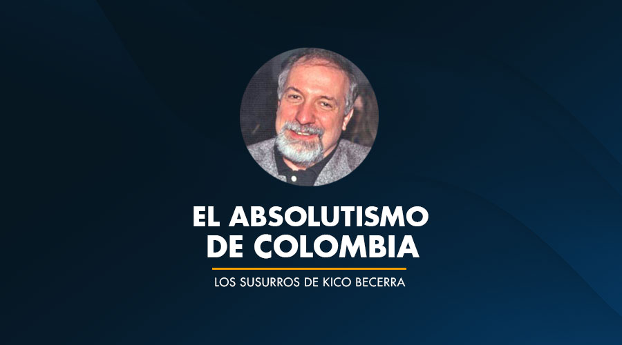 EL ABSOLUTISMO DE COLOMBIA