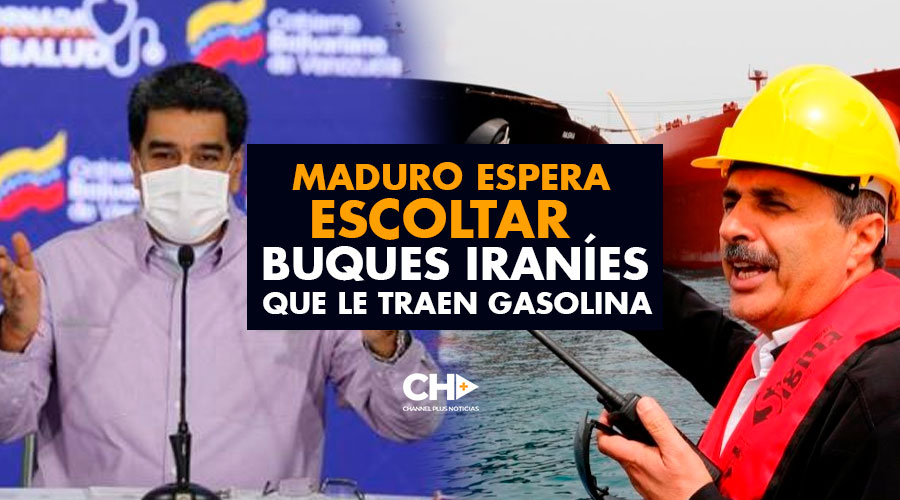 Maduro espera ESCOLTAR buques iraníes que le traen gasolina