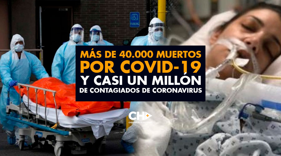 Más de 40.000 muertos por COVID-19 y casi un millón de contagiados de coronavirus