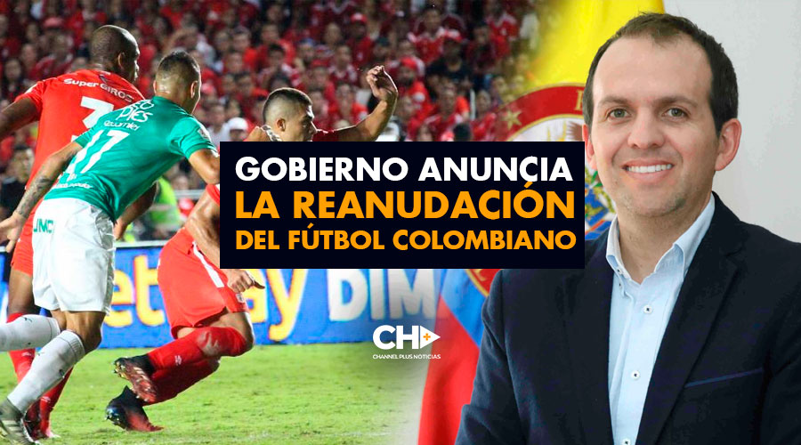 Gobierno anuncia la reanudación del fútbol colombiano