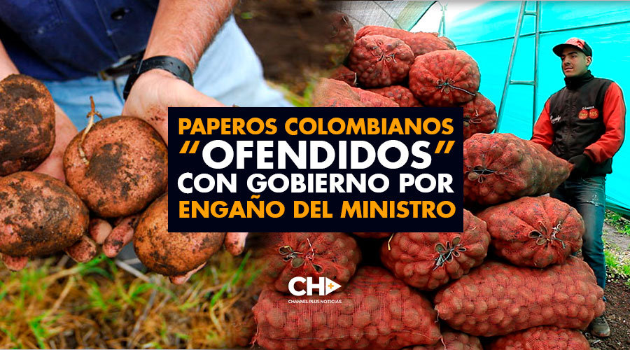 Paperos colombianos “ofendidos” con Gobierno por ENGAÑO del ministro