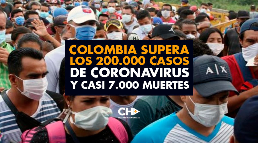 Colombia supera los 200.000 casos de CORONAVIRUS y casi 7.000 muertes