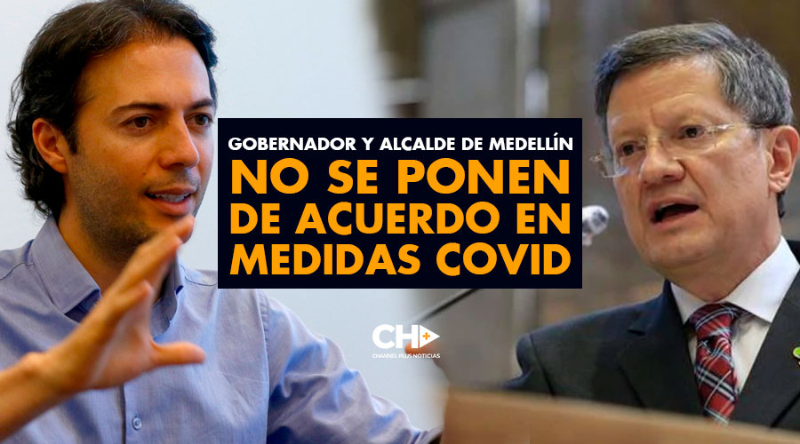 Gobernador y Alcalde de Medellín NO se ponen de acuerdo en medidas COVID
