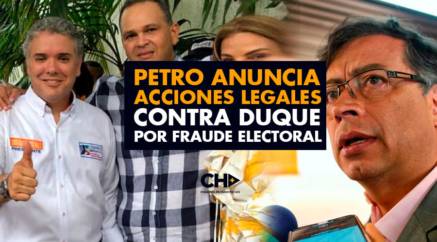 PETRO anuncia acciones legales contra DUQUE por FRAUDE ELECTORAL