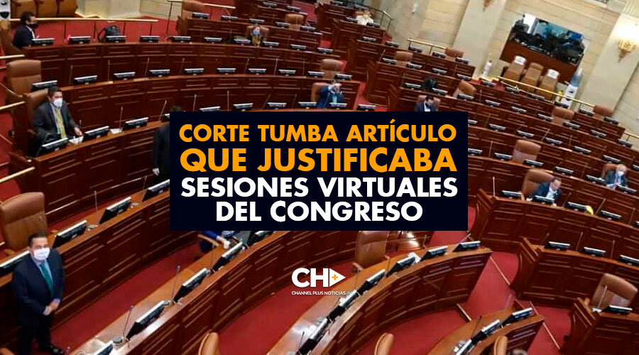 Corte TUMBA artículo que justificaba sesiones virtuales del Congreso