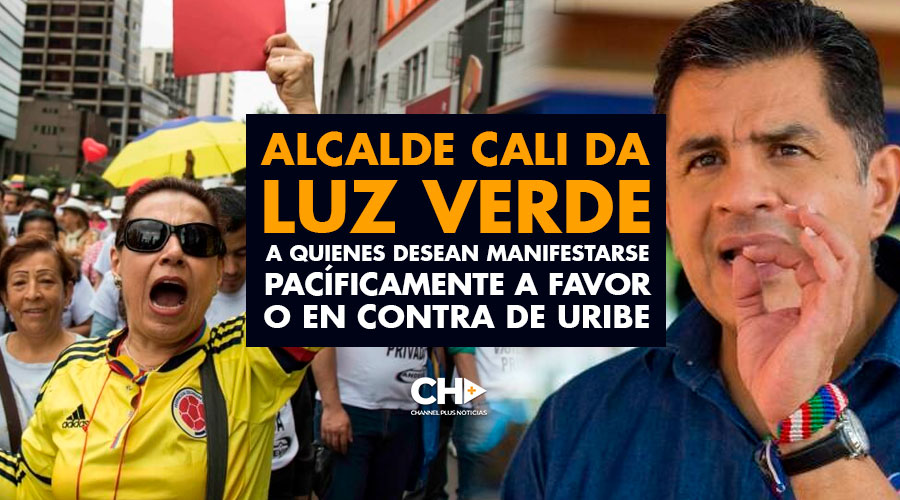 Alcalde Cali da LUZ VERDE a quienes desean manifestarse pacíficamente a favor o en contra de Uribe
