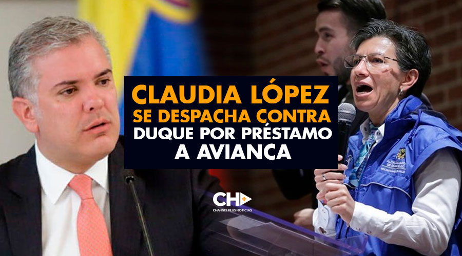 Claudia López se DESPACHA contra Duque por préstamo a AVIANCA