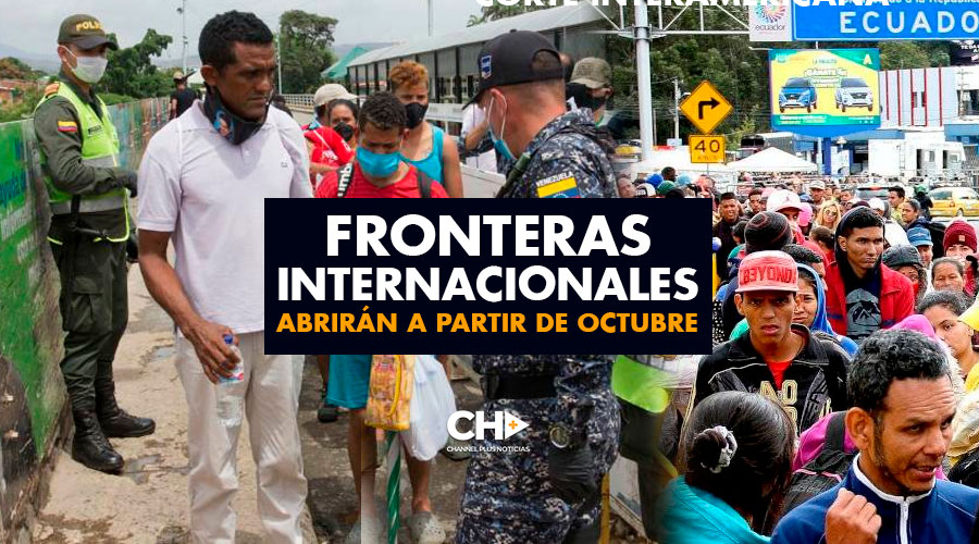 Fronteras Internacionales abrirán a partir de Octubre