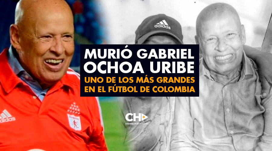 Murió Gabriel Ochoa Uribe uno de los más GRANDES en el fútbol de Colombia