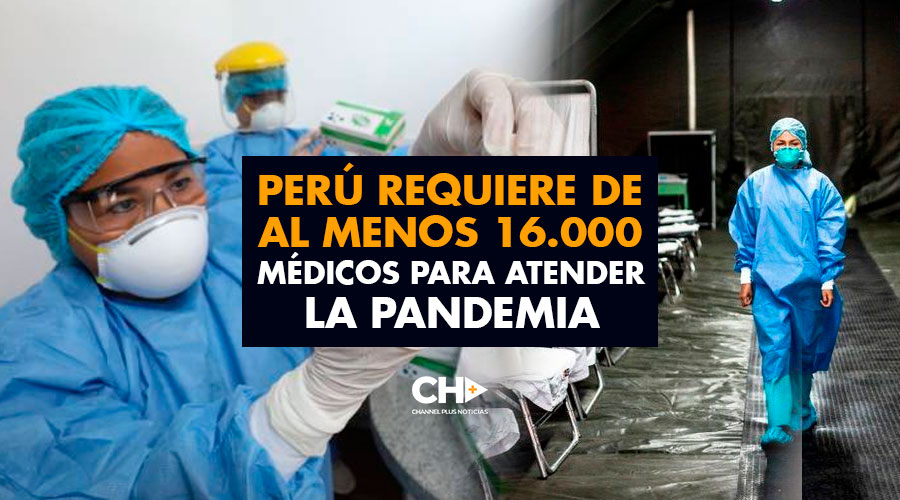 Perú requiere de al menos 16.000 médicos para atender la pandemia