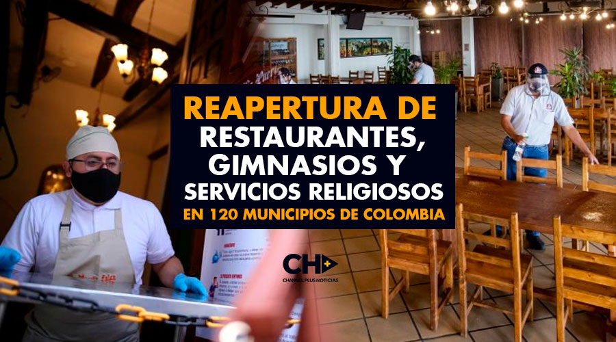 Reapertura de restaurantes, gimnasios y servicios religiosos en 120 municipios de Colombia