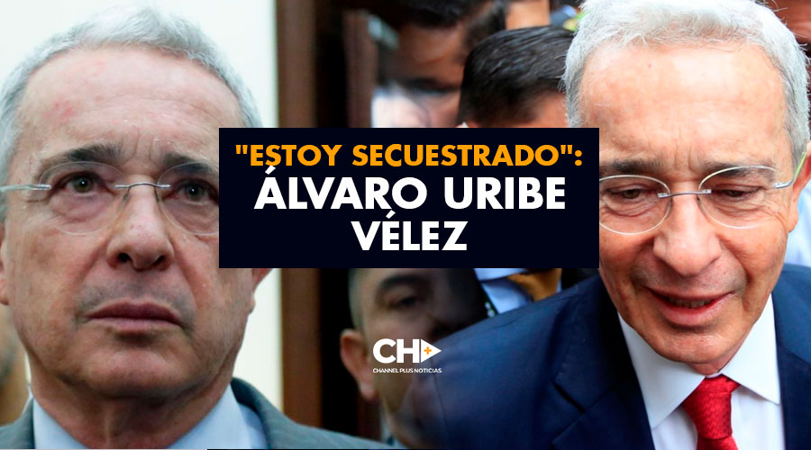 «Estoy Secuestrado» : Álvaro Uribe Vélez