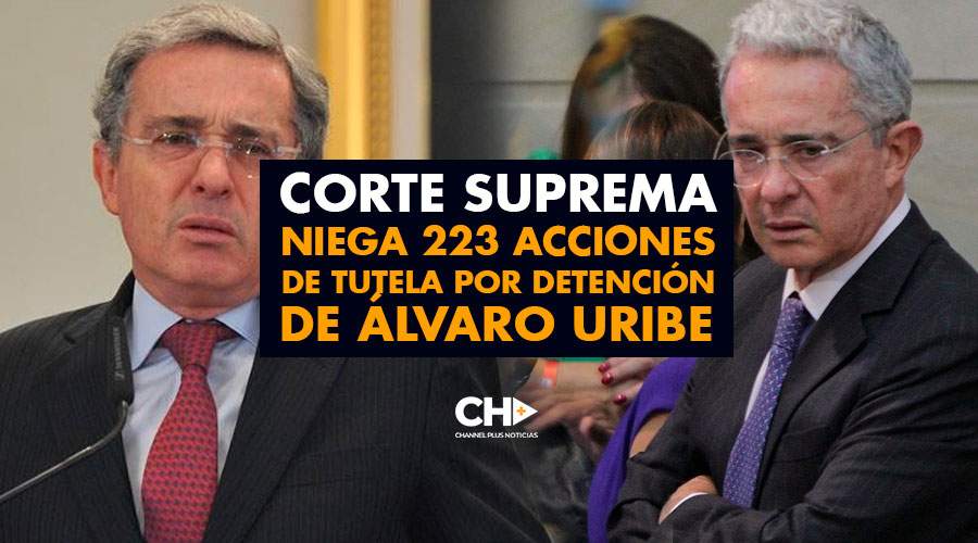 Corte Suprema niega 223 acciones de tutela por detención de Álvaro Uribe