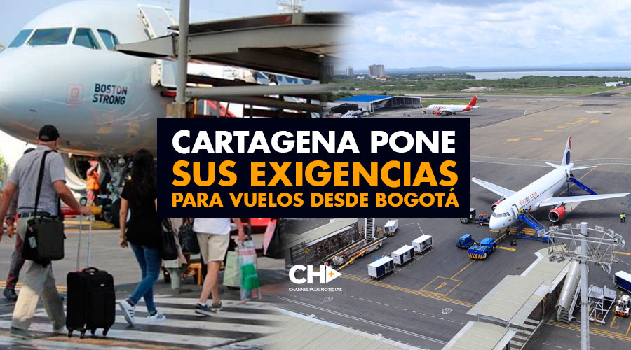 Cartagena pone sus exigencias para vuelos desde Bogotá
