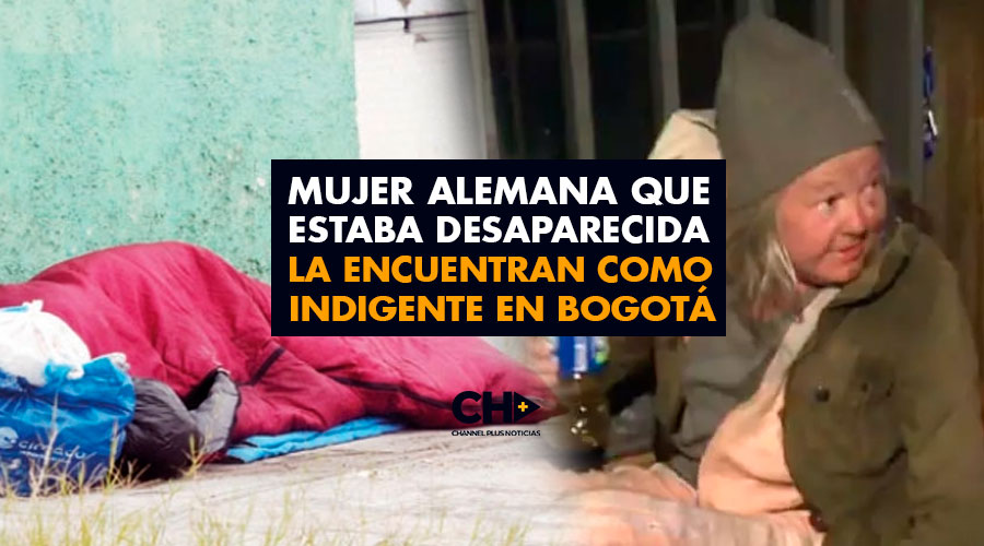 Mujer Alemana que estaba desaparecida la encuentran como indigente en Bogotá