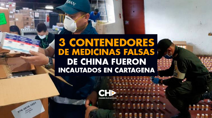 3 Contenedores de Medicinas Falsas de China fueron incautados en Cartagena