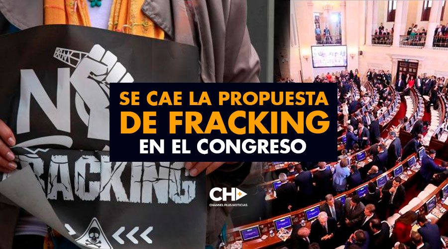 Se cae la propuesta de Fracking en el Congreso