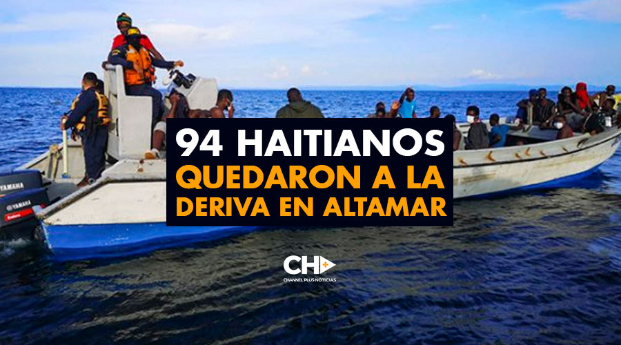 94 haitianos quedaron a la deriva en altamar