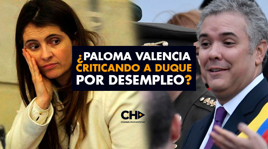 ¿Paloma Valencia criticando a Duque por desempleo?