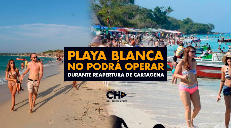 Playa Blanca NO podrá operar durante reapertura de Cartagena