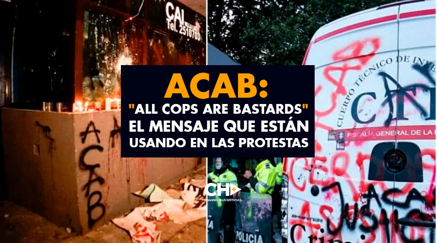 ACAB: «All Cops Are Bastards» el mensaje que están usando en las protestas
