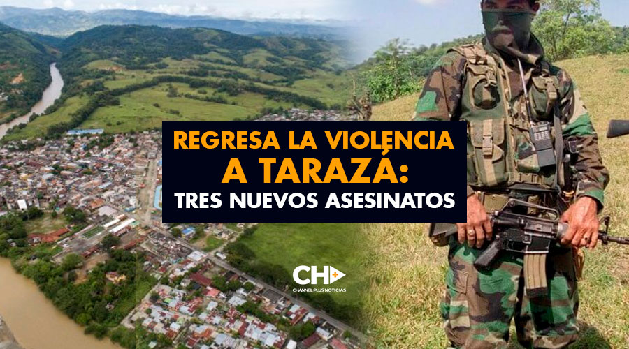 Regresa la VIOLENCIA a Tarazá: Tres nuevos asesinatos