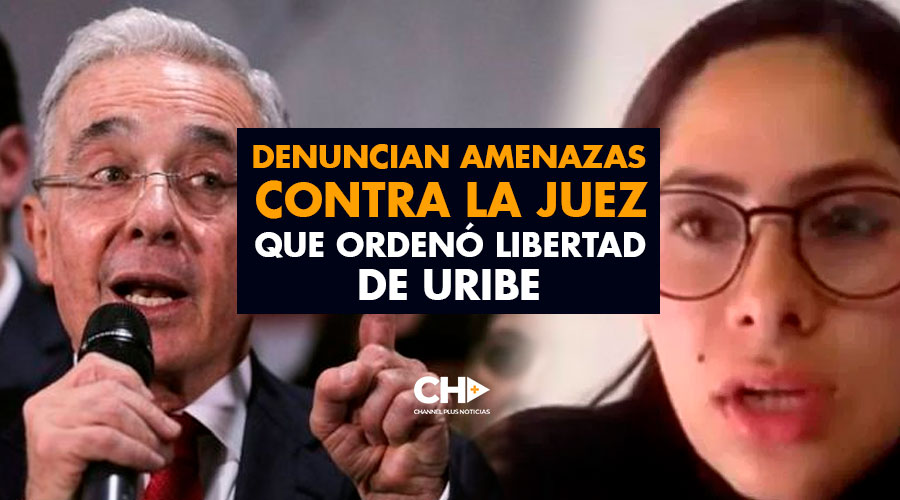 Denuncian amenazas contra la juez que ordenó libertad de Uribe
