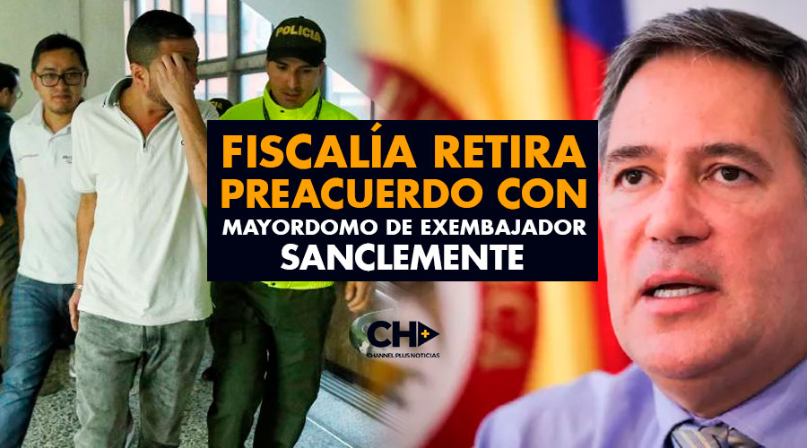 Fiscalía retira preacuerdo con mayordomo de exembajador Sanclemente