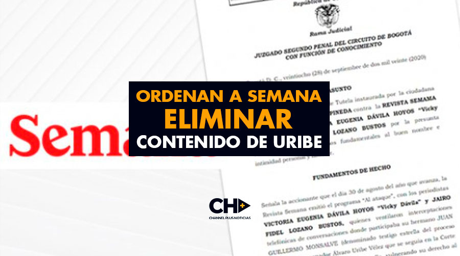 Ordenan a SEMANA eliminar contenido de Uribe