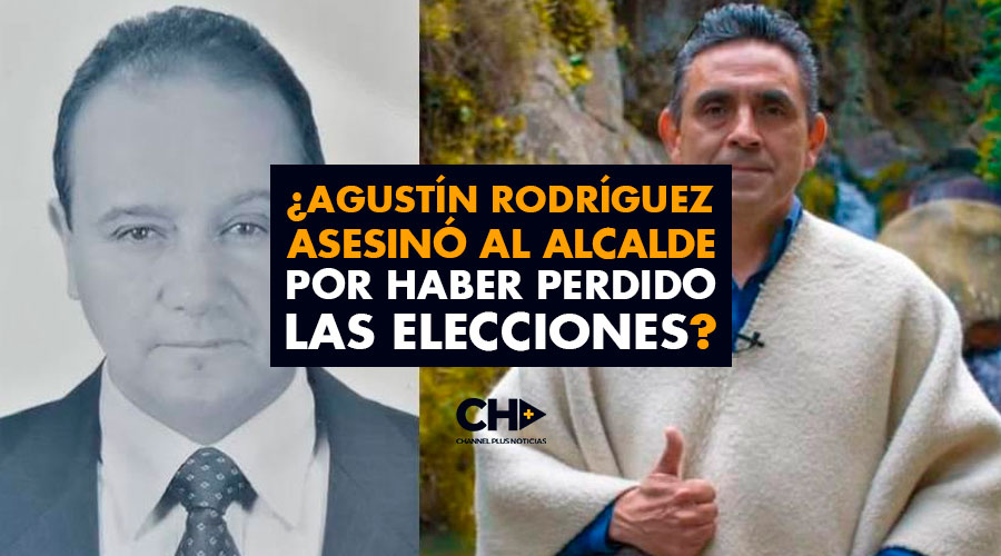 ¿Agustín Rodríguez asesinó al alcalde por haber perdido las elecciones?