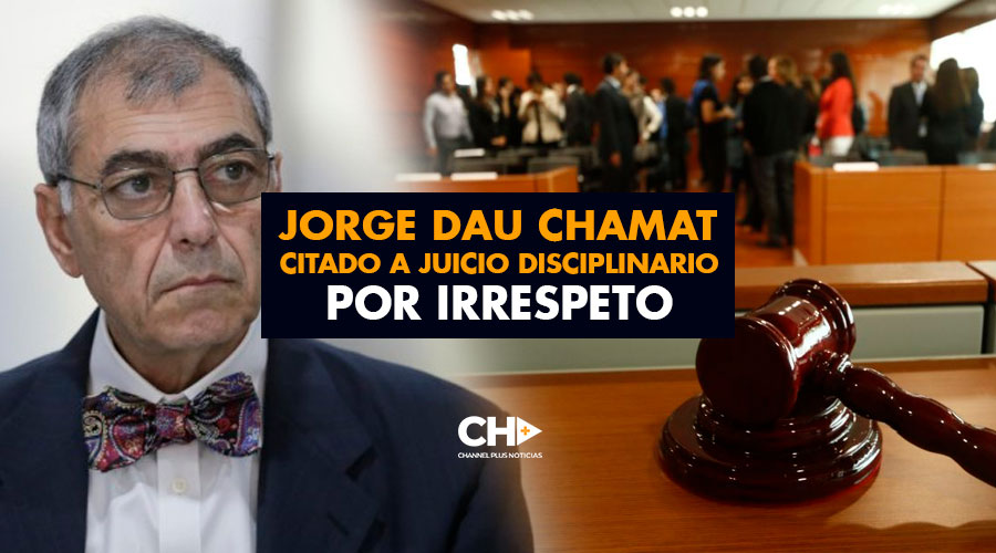 Jorge Dau Chamat citado a juicio disciplinario por irrespeto