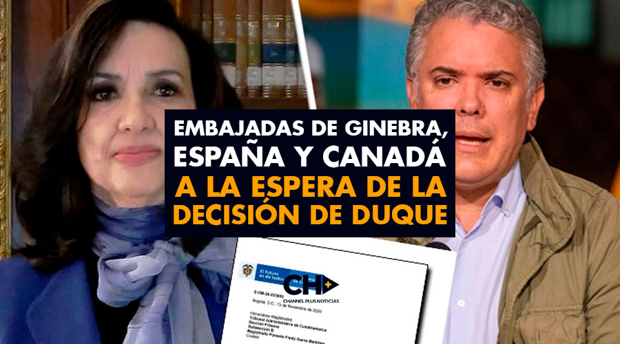 Embajadas de Ginebra, España y Canadá a la espera de la decisión de Duque