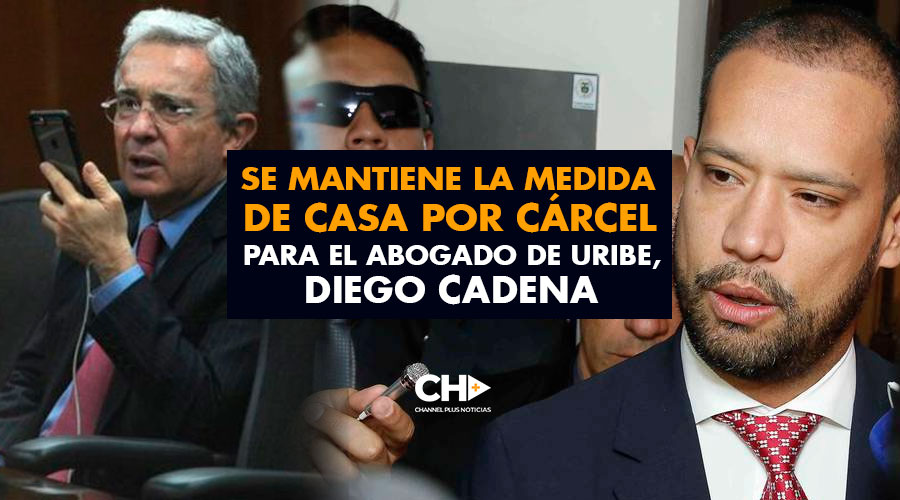 Se mantiene la medida de casa por cárcel para el abogado de Uribe, Diego Cadena