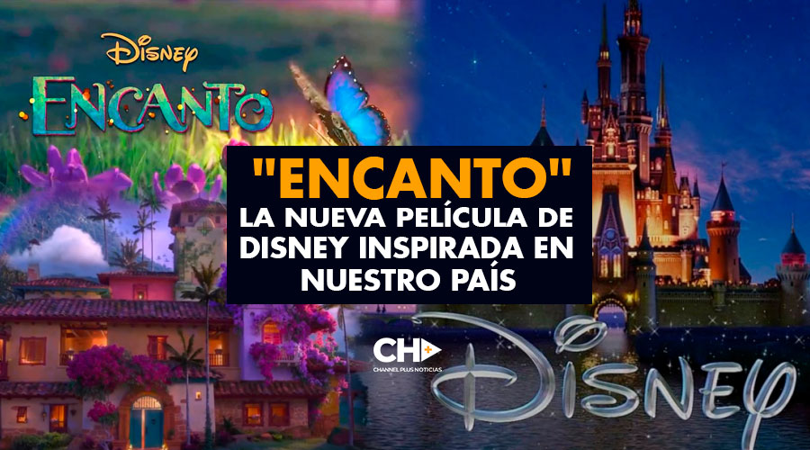 «ENCANTO» La nueva película de Disney inspirada en nuestro país