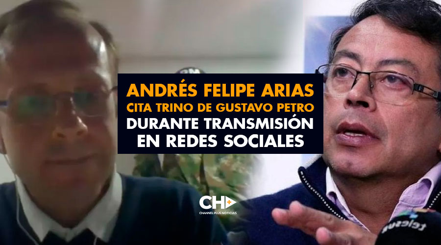 Andrés Felipe Arias cita trino de Gustavo Petro durante transmisión en Redes Sociales
