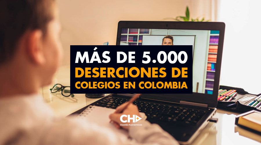 Más de 5.000 deserciones de Colegios en Colombia